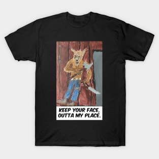 Keep Your Face Outta My Place--Werewolf © T-Shirt